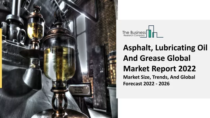 asphalt lubricating oil and grease global market