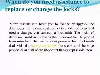 when do you need assistance to replace or change the locks