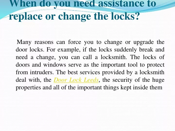 when do you need assistance to replace or change the locks