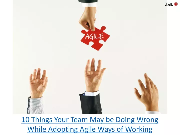 10 things your team may be doing wrong while