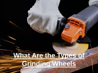 what are the types of grinding wheels
