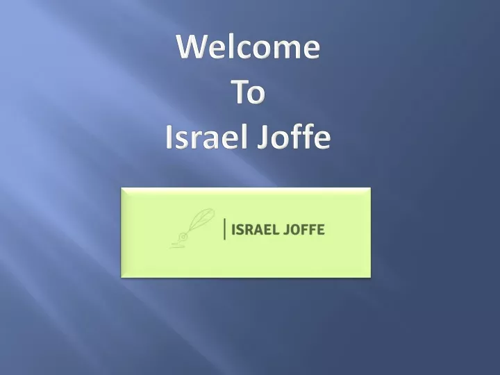welcome to israel joffe