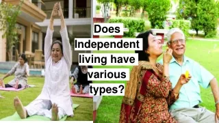 Does Independent living have various types?