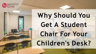 Why Should You Get A Student Chair For Your Children's Desk