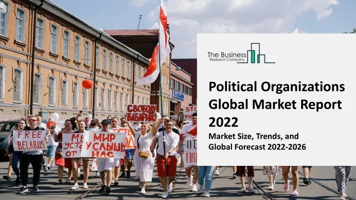 political organizations global market report 2022