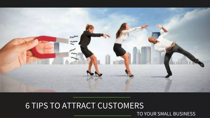 6 tips to attract customers