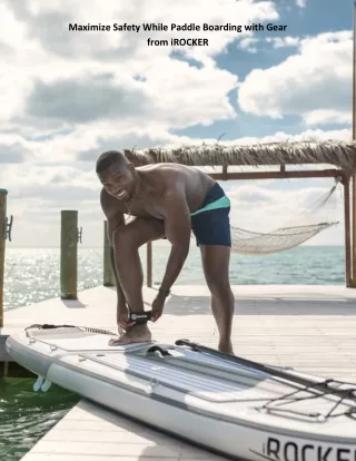 Maximize Safety While Paddle Boarding with Gear from iROCKER