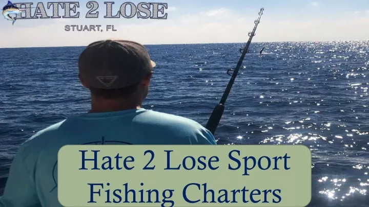 hate 2 lose sport fishing charters