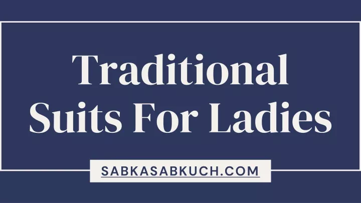 traditional suits for ladies