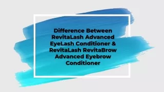 Difference Between RevitaLash Advanced EyeLash Conditioner & RevitaLash RevitaBrow Advanced Eyebrow Conditioner