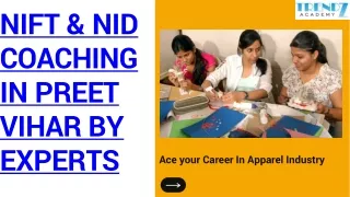 NIFT & NID COACHING IN PREET VIHAR BY EXPERTS-Trendz Academy