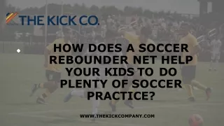 The Kick Company - Soccer rebounder net help your kids