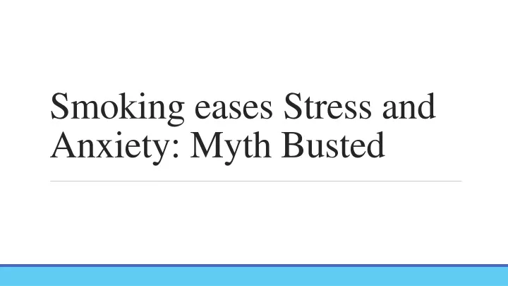 smoking eases stress and anxiety myth busted