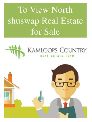 To View North shuswap Real Estate for Sale