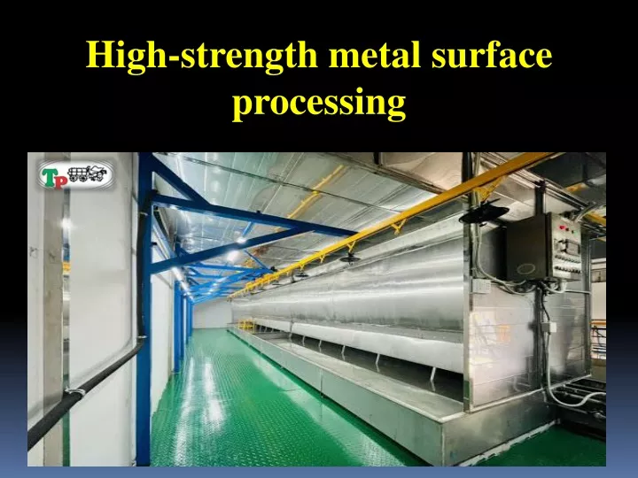 high strength metal surface processing