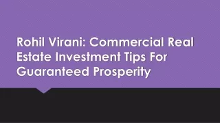 Rohil Virani: Commercial Real Estate Investment Tips For Guaranteed Prosperity