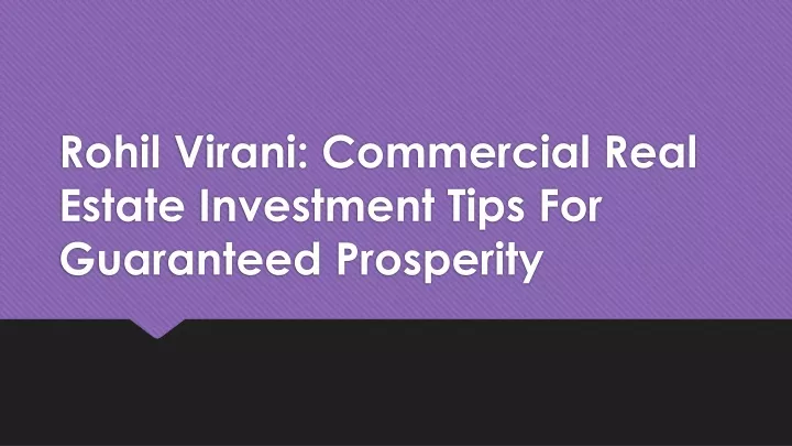 rohil virani commercial real estate investment tips for guaranteed prosperity