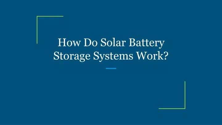 how do solar battery storage systems work