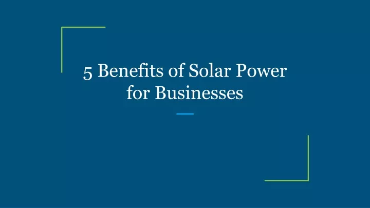 5 benefits of solar power for businesse s