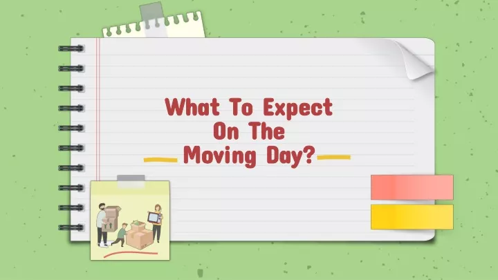 what to expect on the moving day