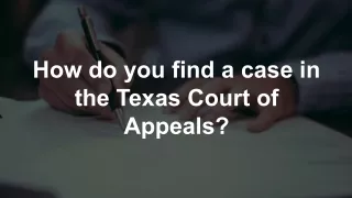 How do you find a case in the Texas Court of Appeals?