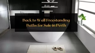 Back to Wall Freestanding Baths for Sale in Perth