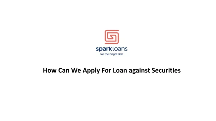 how can we apply for loan against securities
