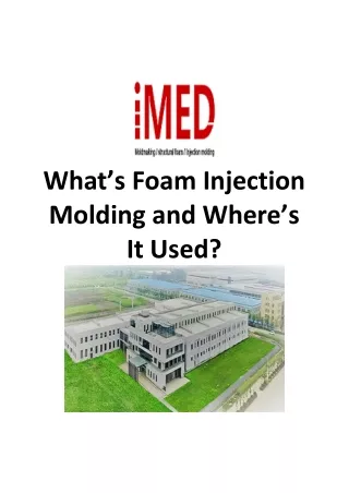 what s foam injection molding and where s it used
