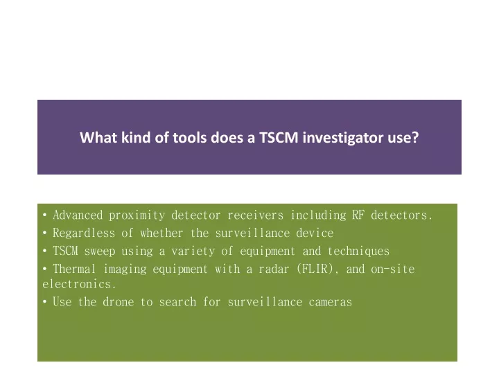 what kind of tools does a tscm investigator use