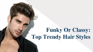 Funky Or Classy_ Top Trendy Hair Styles In 2022