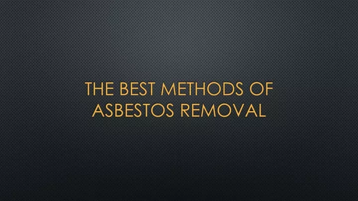 the best methods of asbestos removal