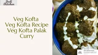 Veg Kofta  Veg Kofta Recipe  Veg Kofta Palak Curry