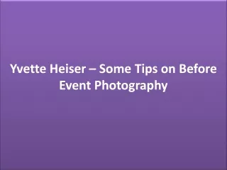 yvette heiser some tips on before event photography