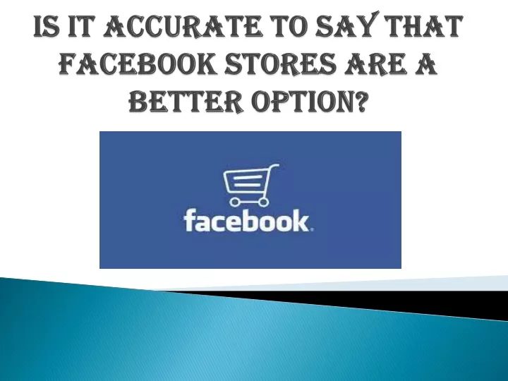 is it accurate to say that facebook stores are a better option