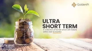Ultra Short Term Bonds
