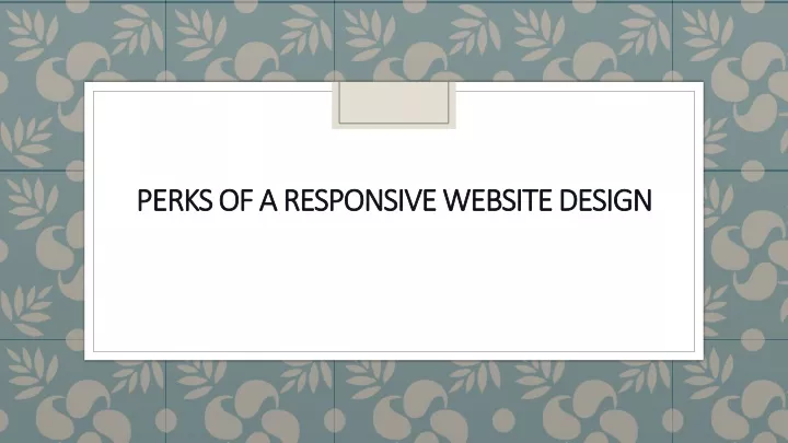 perks of a responsive website design perks