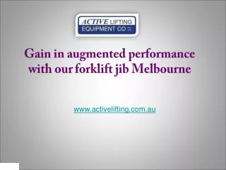 gain in augmented performance with our forklift jib melbourne