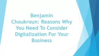 benjamin choukroun reasons why you need to consider digitalization for your business