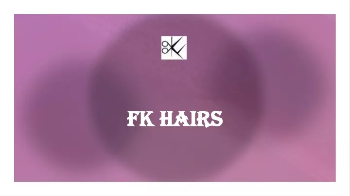 fk hairs