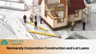 Normandy Corporation Construction and Lot Loans