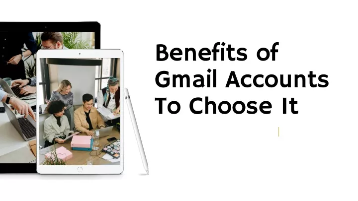 benefits of gmail accounts to choose it