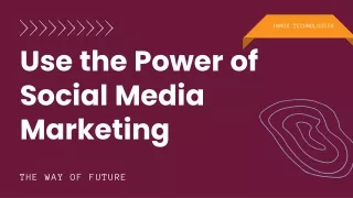 Use the Power of Social Media Marketing