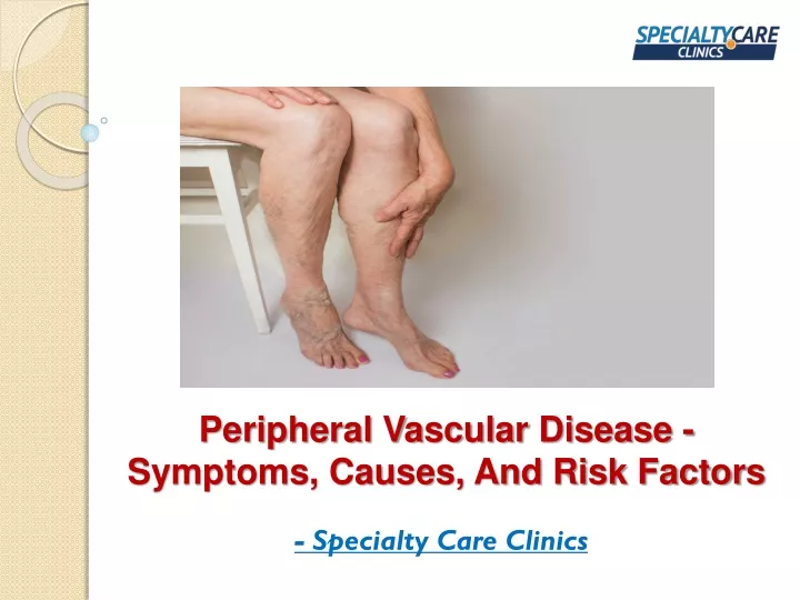 peripheral vascular disease symptoms causes and risk factors