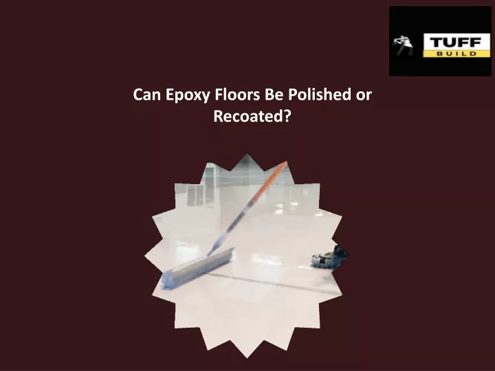 can epoxy floors be polished or recoated