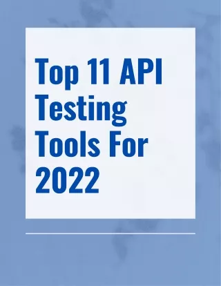 Top 11 API Testing Tools For 2022