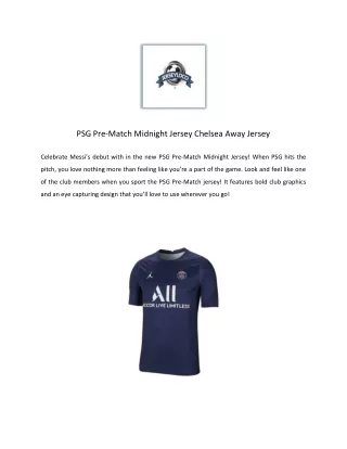 psg pre match midnight jersey chelsea away jersey
