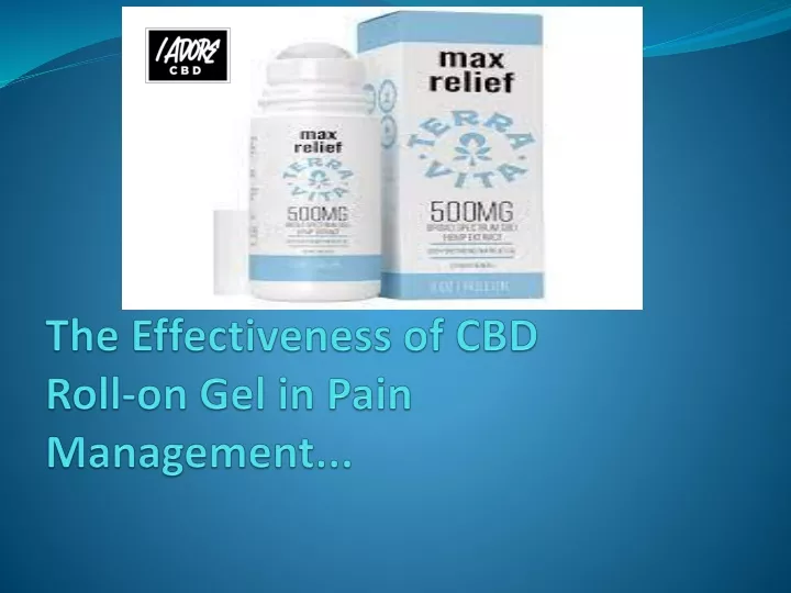 the effectiveness of cbd roll on gel in pain management
