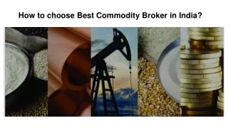 How to choose Best Commodity Broker in India? - Ajmera x-change