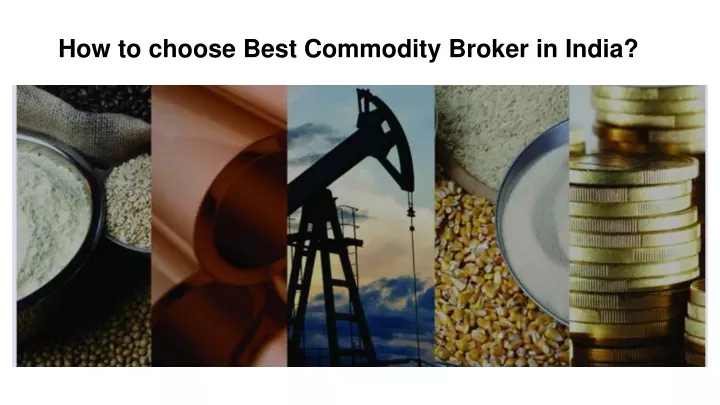 how to choose best commodity broker in india