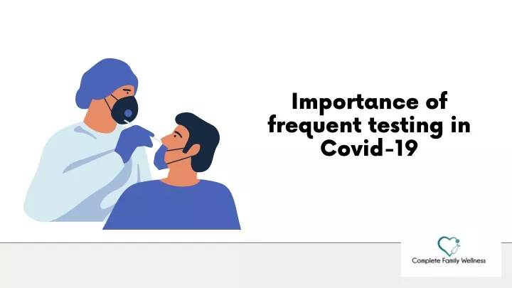 importance of frequent testing in covid 19